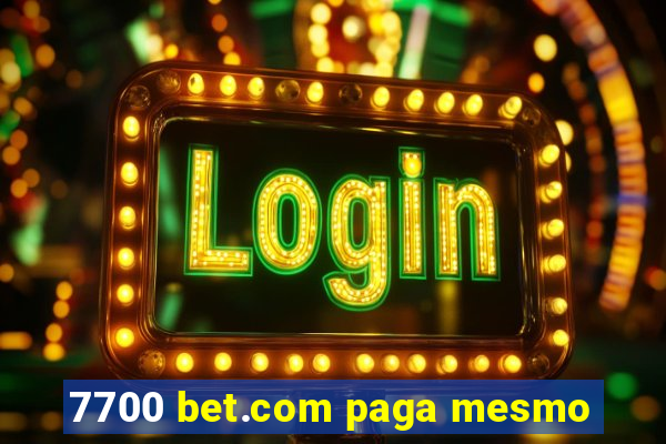 7700 bet.com paga mesmo